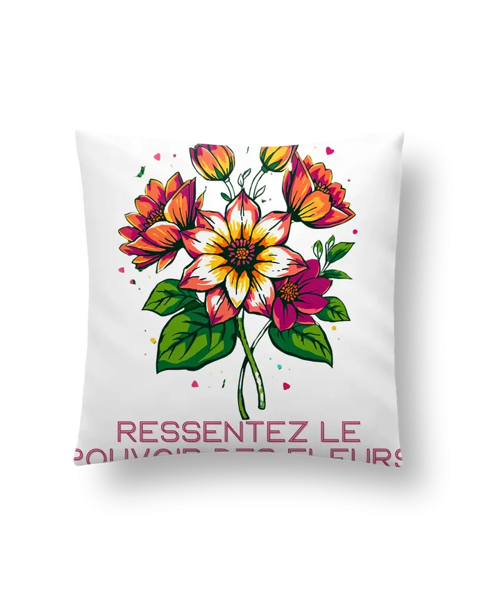 Coussin Ressentez Le Pouvoir Des Fleurs par Phocea Editions